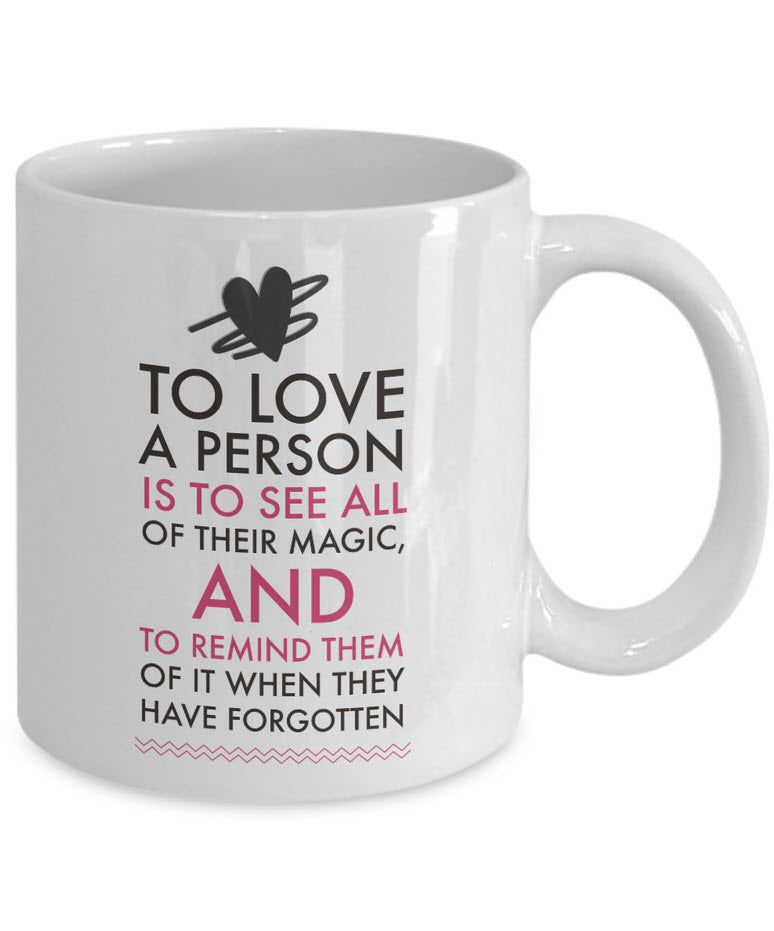 Valentines Day Or Mug - Love Mug - Anniversary Gift - Husband Wife Gift - "To Love A Person"