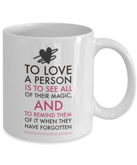 Load image into Gallery viewer, Valentines Day Or Mug - Love Mug - Anniversary Gift - Husband Wife Gift - &quot;To Love A Person&quot;
