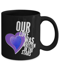 Load image into Gallery viewer, Valentines Day Or Anniversary Coffee Mug - Love Mug - Anniversary Gift - &quot;Our Love Was Written&quot;
