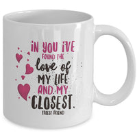 Valentines Day Or Anniversary Coffee Mug - Love Quote Mug - Anniversary Gift -"In You I've Found"