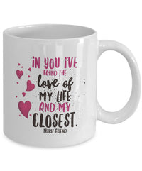 Load image into Gallery viewer, Valentines Day Or Anniversary Coffee Mug - Love Quote Mug - Anniversary Gift -&quot;In You I&#39;ve Found&quot;
