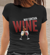 Load image into Gallery viewer, Funny Wine T Shirt - May Contain Wine Shirt Women Or Men - Wine Lovers Gift - Present For Wine Lovers
