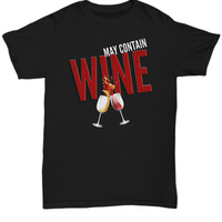 Funny Wine T Shirt - May Contain Wine Shirt Women Or Men - Wine Lovers Gift - Present For Wine Lovers