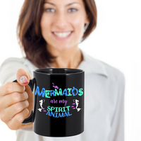 Load image into Gallery viewer, Mermaid Coffee Mug - Black 11oz Ceramic Mermaids Gift For Women - &quot;Mermaids Are My Spirit Animal&quot;
