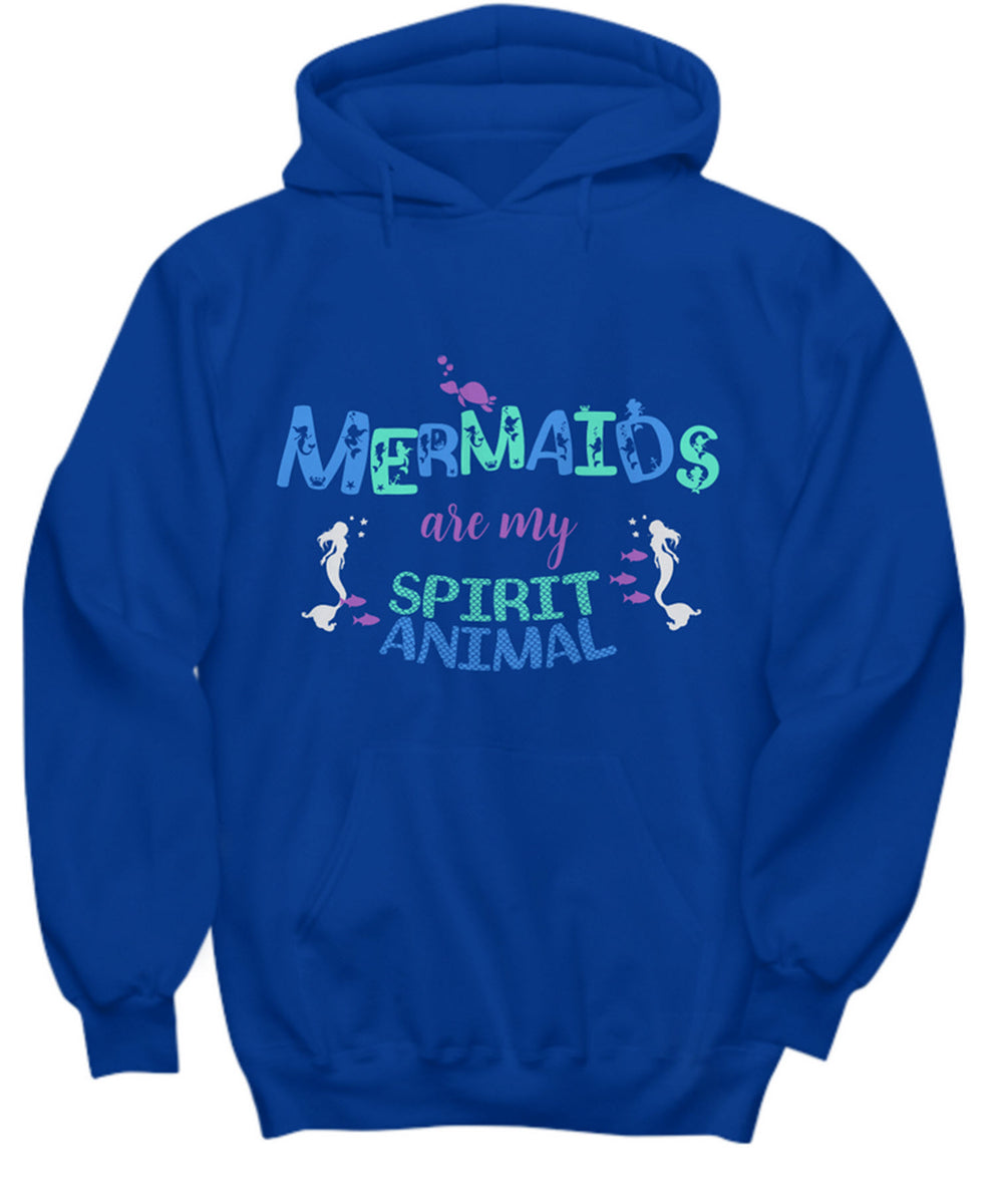 Mermaid Hoodie For Women - Mermaid Gift For Mermaid Lovers - "Mermaids Are My Spirit Animal"