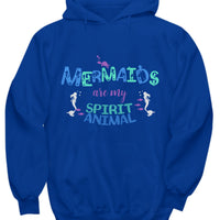 Mermaid Hoodie For Women - Mermaid Gift For Mermaid Lovers - "Mermaids Are My Spirit Animal"