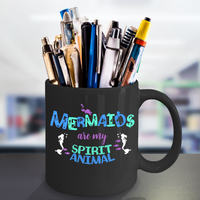 Load image into Gallery viewer, Mermaid Coffee Mug - Black 11oz Ceramic Mermaids Gift For Women - &quot;Mermaids Are My Spirit Animal&quot;
