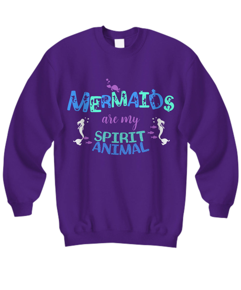Mermaid Sweatshirt For Women - Mermaid Gift For Mermaid Lovers - "Mermaids Are My Spirit Animal"