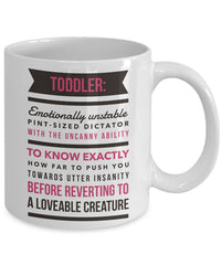 Load image into Gallery viewer, Mom Coffee Mug - Funny Gift For Moms - Coffee Lovers Mug For Women - &quot;Toddler Emotionally Unstable&quot;
