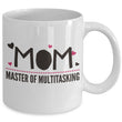 Mom Coffee Mug - Funny Gift For Moms - Coffee Lovers Mug For Women - "Mom, Master Of Multi-Tasking"