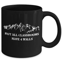 Camping Coffee Mug - Hiking Climbing Gift For Wilderness Lovers - "Not All Classrooms Have 4 Walls"