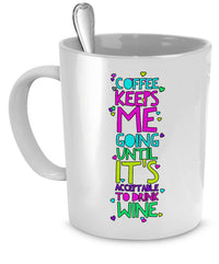 Load image into Gallery viewer, Coffee Themed Mug - Funny Coffee And Wine Lovers Gift Idea - &quot;Coffee Keeps Me Going&quot;
