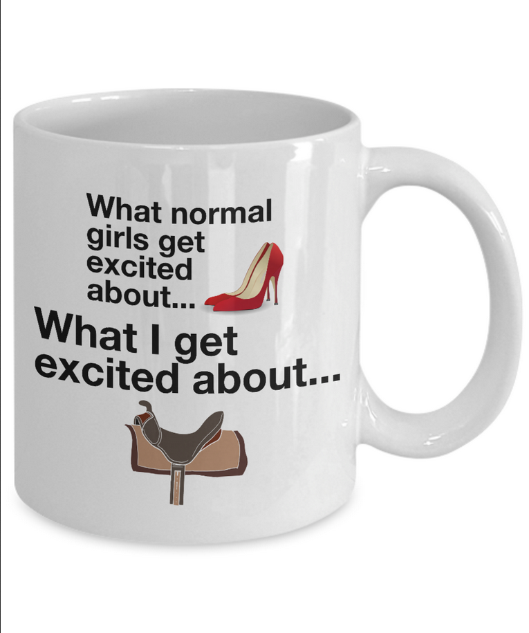 Horse Coffee Mug - Funny Horse Lovers Gift - Cowgirl Gift - "What Normal Girls Get Excited About"
