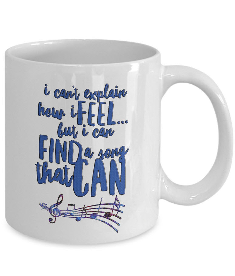 Music Coffee Mug - Music Lover Gift - Music Teacher Music Notes Mug - "I Can't Explain How I Feel"