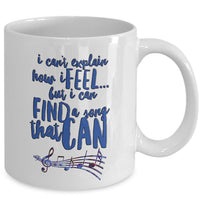Music Coffee Mug - Music Lover Gift - Music Teacher Music Notes Mug - "I Can't Explain How I Feel"