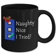 Christmas Coffee Mug - Funny Naughty Nice Coffee Mug Holiday Gift Idea - "Naughty Nice I Tried"