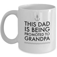 Grandpa Coffee Mug - Fathers Day Birthday Or Christmas Gift For Dads - "This Dad Is Being Promoted"
