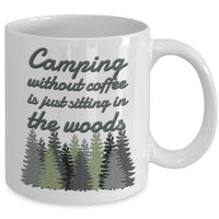 Camping Coffee Mug - Gift For Campers - Ceramic Outdoors Mug - "Camping Without Coffee"