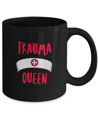 Load image into Gallery viewer, Nurse Coffee Mug - Funny Nursing Gift - Nursing Present For Nurses - &quot;Trauma Queen&quot;
