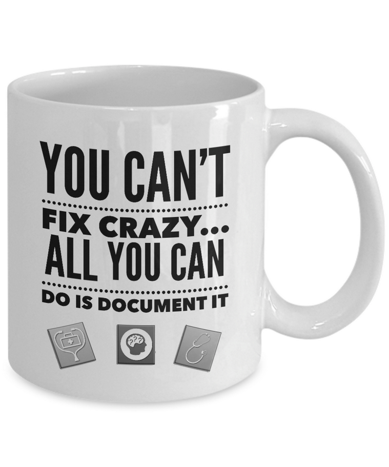 Nurse Coffee Mug - Funny Nurse Practitioner Gift - Gift For Nurses - "You Can't Fix Crazy"