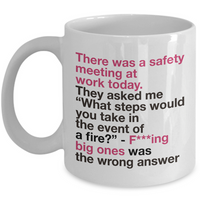 Office Coffee Mug - Funny Work Or Job Mug -"There Was A Safety Meeting At Work Today"