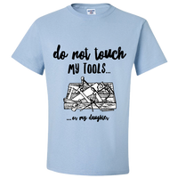 Load image into Gallery viewer, Dad T Shirt - Funny Dad Shirt Father&#39;s Day Gift Idea - &quot;Do Not Touch My Tools&quot;
