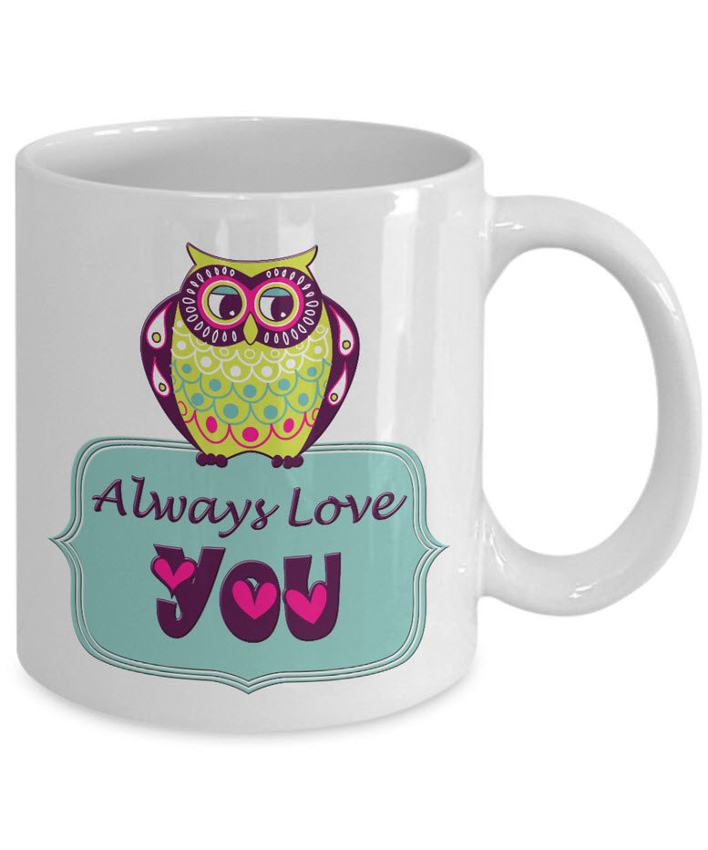 Valentines Day Or Anniversary Coffee Mug - Owl Love Mug - Anniversary Gift - "Owl Always Love You"