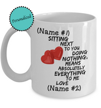 Load image into Gallery viewer, Personalized Anniversary Or Valentines Day Mug - Custom Gift For Wife/Husband, Boyfriend/Girlfriend - Sitting Next To You
