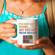 Reading Coffee Mug - Book Lovers Gift For Readers - Reading Gift Mug - "It Is Not Just A Hobby"