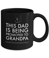 Load image into Gallery viewer, Grandpa Coffee Mug - Fathers Day Birthday Or Christmas Gift For Dads - &quot;This Dad Is Being Promoted&quot;
