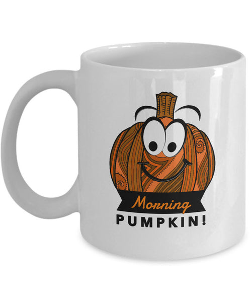 Pumpkin Coffee Mug - Fall Or Autumn Gift Idea - "Morning Pumpkin"