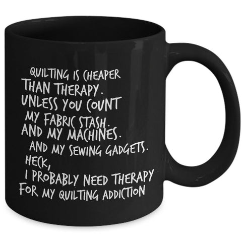 Quilting Or Sewing Coffee Mug - Funny Sewing Gift For Quilters - 