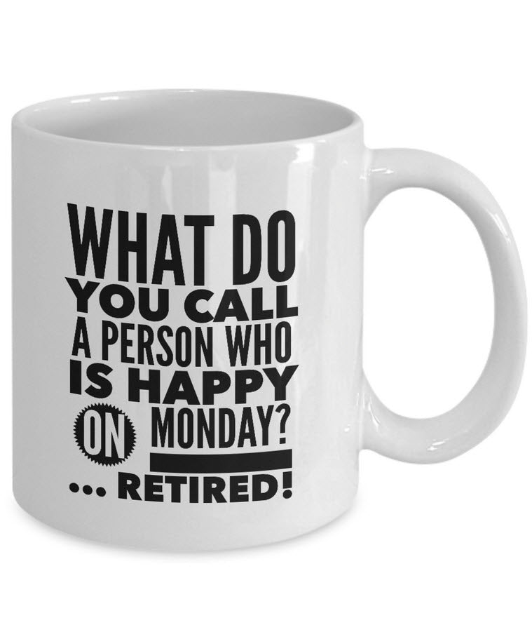 Retirement Coffee Mug - Funny Seniors / Grandma Or Grandpa Gift - "What Do You Call A Person"