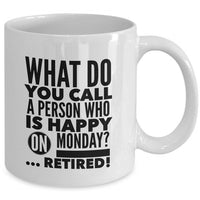 Retirement Coffee Mug - Funny Seniors / Grandma Or Grandpa Gift - "What Do You Call A Person"