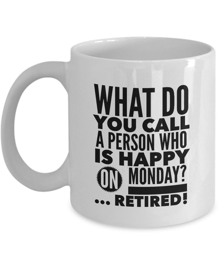 Retirement Coffee Mug - Funny Seniors / Grandma Or Grandpa Gift - "What Do You Call A Person"