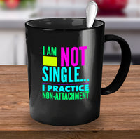 Load image into Gallery viewer, Adult Humor Coffee Mug - Funny Coffee Mug For Women Or Men - &quot;I&#39;m Not Single&quot;
