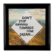 Inspiring Motivational Keepsake Box - "Don't Stop Running Towards Your Dream"