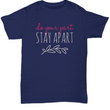 Inspirational Shirt For 2020's Difficult Health Times - Show Your Support For World Health - Do Your Part Stay Apart