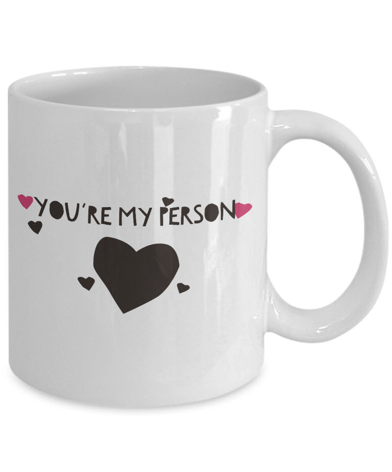 Best Friend Coffee Mug - Friend Gift Idea For Men Or Women - "You're My Person"
