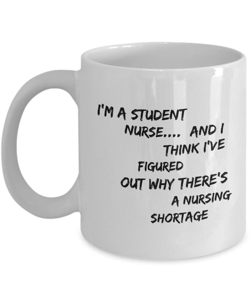 Student Nurse Coffee Mug - Funny Nursing Student Gift - Nursing School Gift - "I'm A Student Nurse"