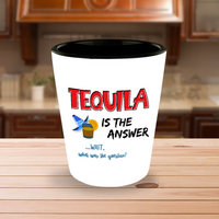 Load image into Gallery viewer, Tequila Shot Glass - Funny Tequila Lovers Gift - &quot;Tequila Is The Answer&quot;
