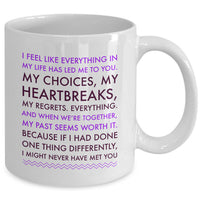 Valentines Day Or Anniversary Coffee Mug - Love Mug - Anniversary Gift -"I Feel Like Everything"