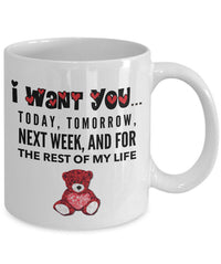 Load image into Gallery viewer, Valentines Day Coffee Mug - Love Mug - Anniversary Gift Husband Wife Gift -&quot;I Want You Today&quot;

