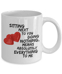 Load image into Gallery viewer, Valentines Day Or Anniversary Coffee Mug - Love Mug - Anniversary Gift -&quot;Sitting Next To You&quot;
