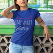Inspirational Shirt For 200's Difficult Health Times - Show Your Support For World Health - Do Your Part Stay Apart