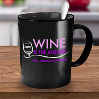 Load image into Gallery viewer, Wine Lover Coffee Mug - Funny Ceramic Wine Lovers Gift For Women - &quot;Wine Is The Answer&quot;

