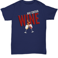 Funny Wine T Shirt - May Contain Wine Shirt Women Or Men - Wine Lovers Gift - Present For Wine Lovers