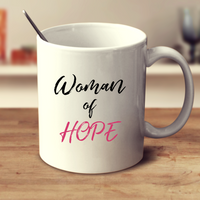 Christian Womans Coffee Mug - Faith Mug For Women "Woman Of Hope"