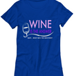 Wine T Shirt For Women - Funny Wine Lovers Gift - "Wine Is The Answer Wait What Was The Question"
