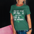 Irish T Shirt For Men Or Women  - Funny St Patricks Day Shirt - Irish Themed Gifts - "You Can't Drink All Day"